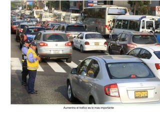 Aumentra el trafico es lo mas importante 
 
