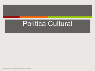 A perspectiva pública
 . Regulação
 .Democratização do acesso:
 . aos equipamentos
 . à rede
 . ao conhecimento operacional
Me Militão Ricardo mrmaya@uol.com.br
 