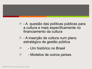 Cultura Digital
 Laboratório Brasileiro de Cultura Digital
 www.culturadigital.org.br
 Rede Social de Cultura Digital (MinC)
 http://culturadigital.br
Me Militão Ricardo mrmaya@uol.com.br
 