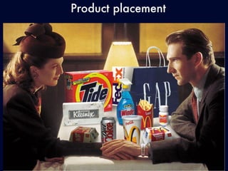 Product placement
 