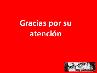 Gracias por su
atención
 