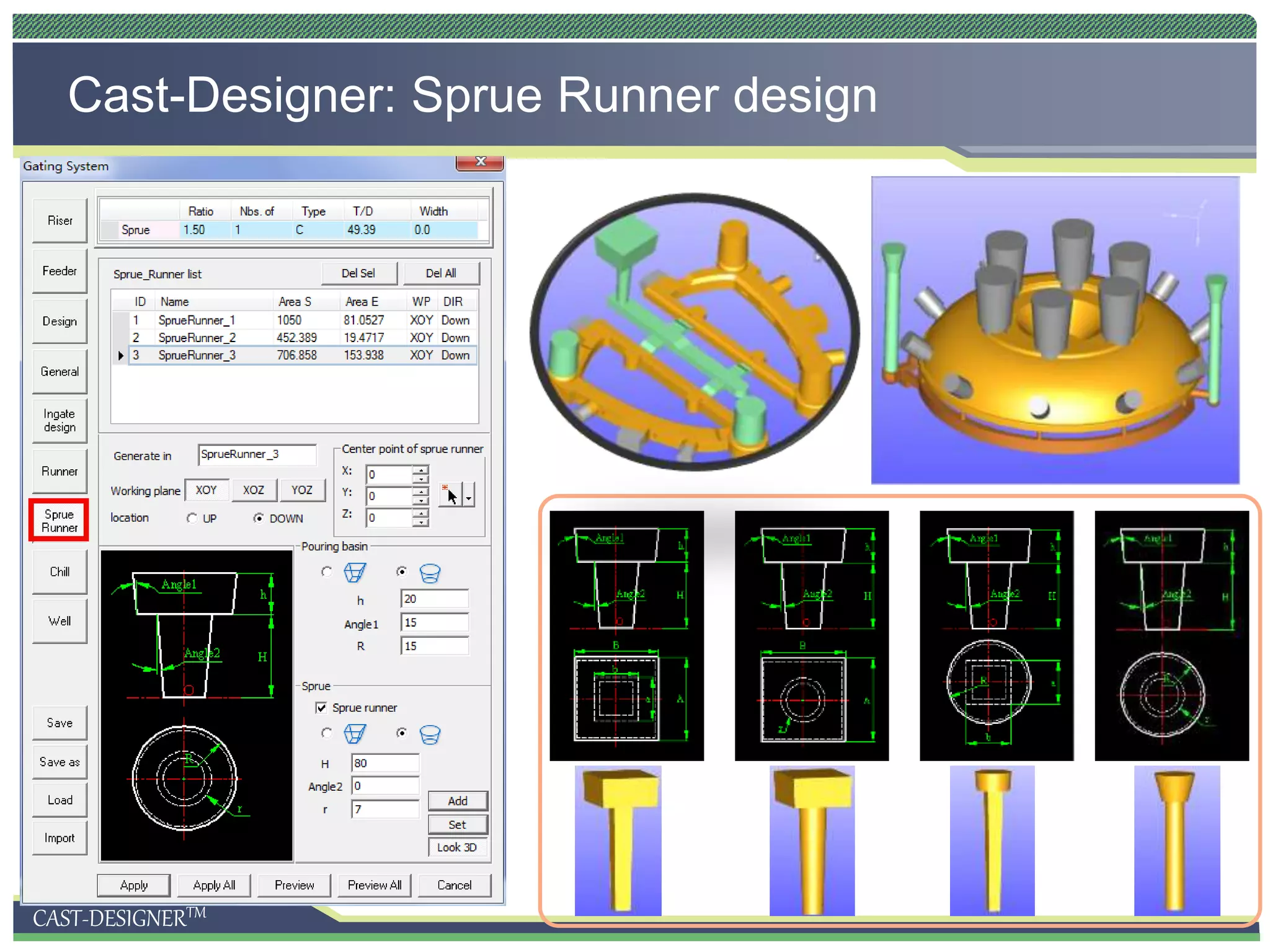 CAST-DESIGNERTM
Cast-Designer: Sprue Runner design
 
