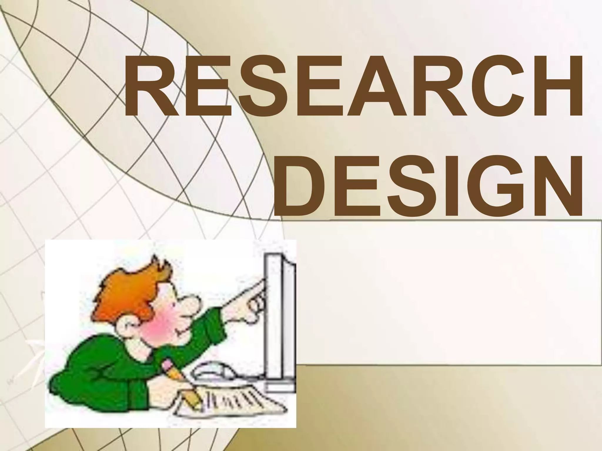RESEARCH
DESIGN

 