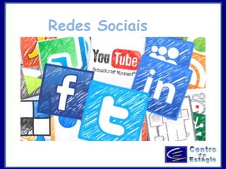 Redes Sociais 
 