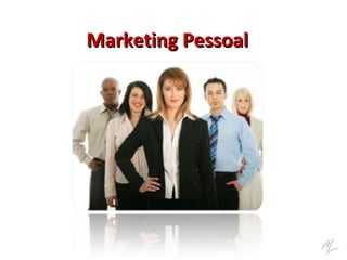 Marketing PessoalMarketing Pessoal
 