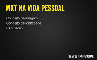 Conceito de Imagem
Conceito de Identidade
Reputação
 