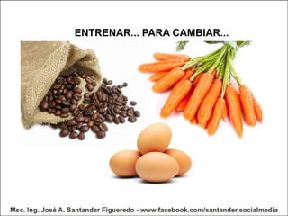 ENTRENAR... PARA CAMBIAR...