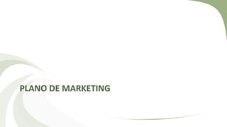 PLANO DE MARKETING
 