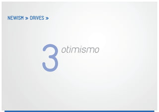 NEWISM » DRIVES »
otimismo
3
 