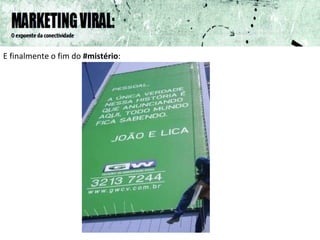 E finalmente o fim do  #mistério : 