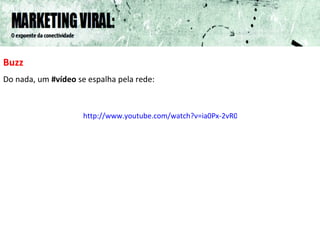 Buzz Do nada, um  #vídeo  se espalha pela rede: http://www.youtube.com/watch?v=ia0Px-2vR08 