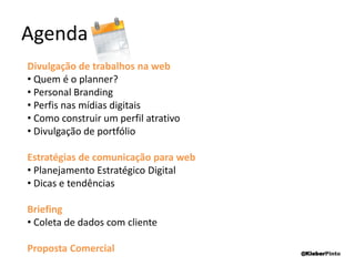 AgendaDivulgação de trabalhos na web Quem é o planner? 