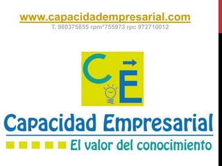 www.capacidadempresarial.com
T. 980375855 rpm*755973 rpc 972710012
 