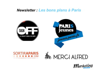 Newsletter : Les bons plans à Paris

 