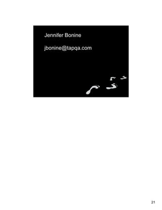 21
© The Insights Group Ltd, 2009. All rights reserved.
Jennifer Bonine
jbonine@tapqa.com
 