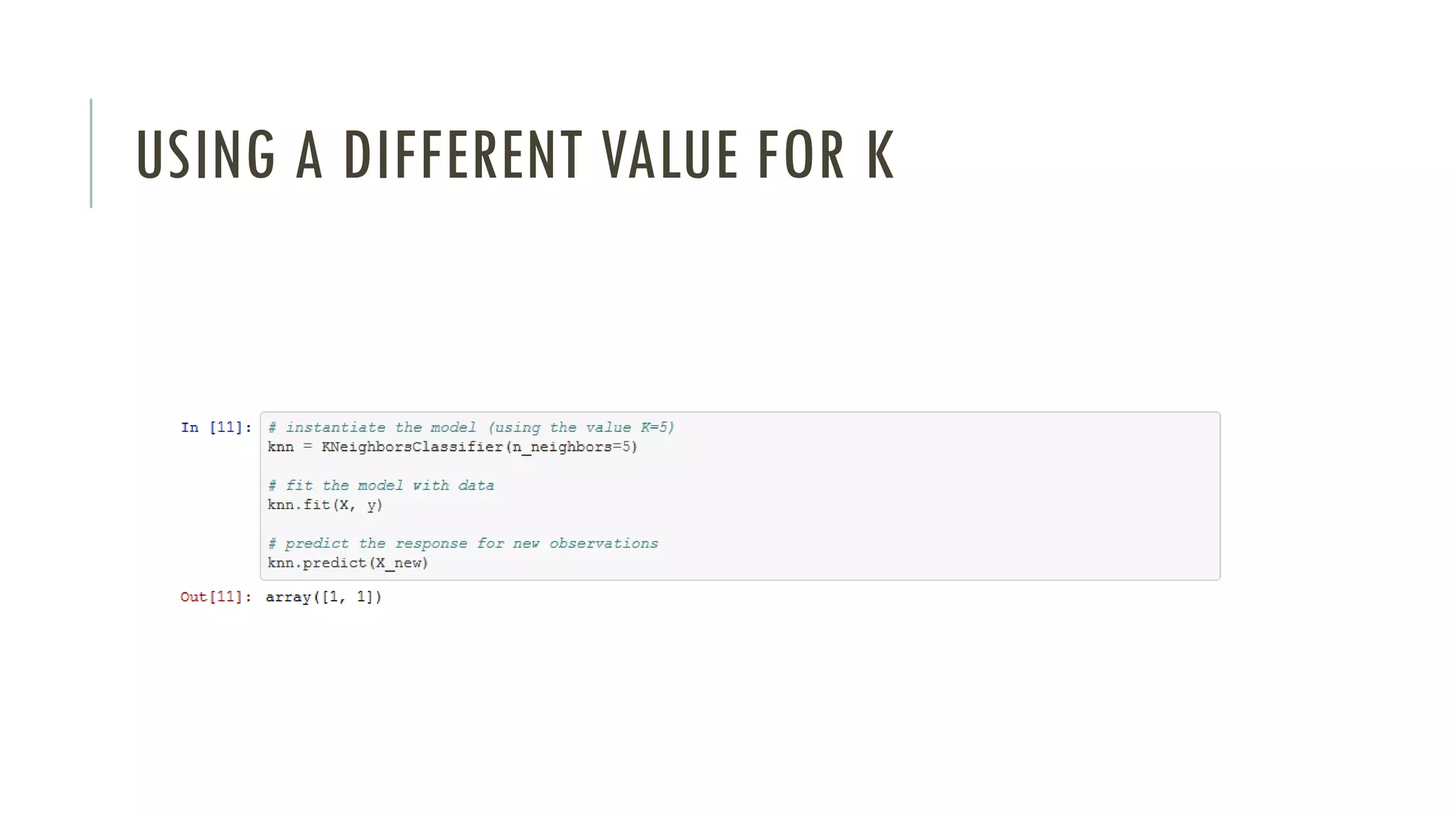 USING A DIFFERENT VALUE FOR K
 