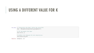 USING A DIFFERENT VALUE FOR K
 