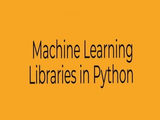 Machine learning libraries with python | PPTX