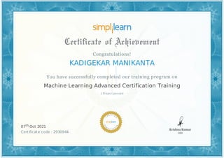 KADIGEKAR MANIKANTA
1 Project passed
Machine Learning Advanced Certification Training
07th Oct 2021
Certificate code : 2930944
 