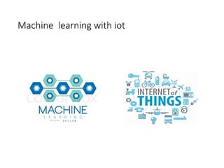 machine learning and Internet of things .pptx