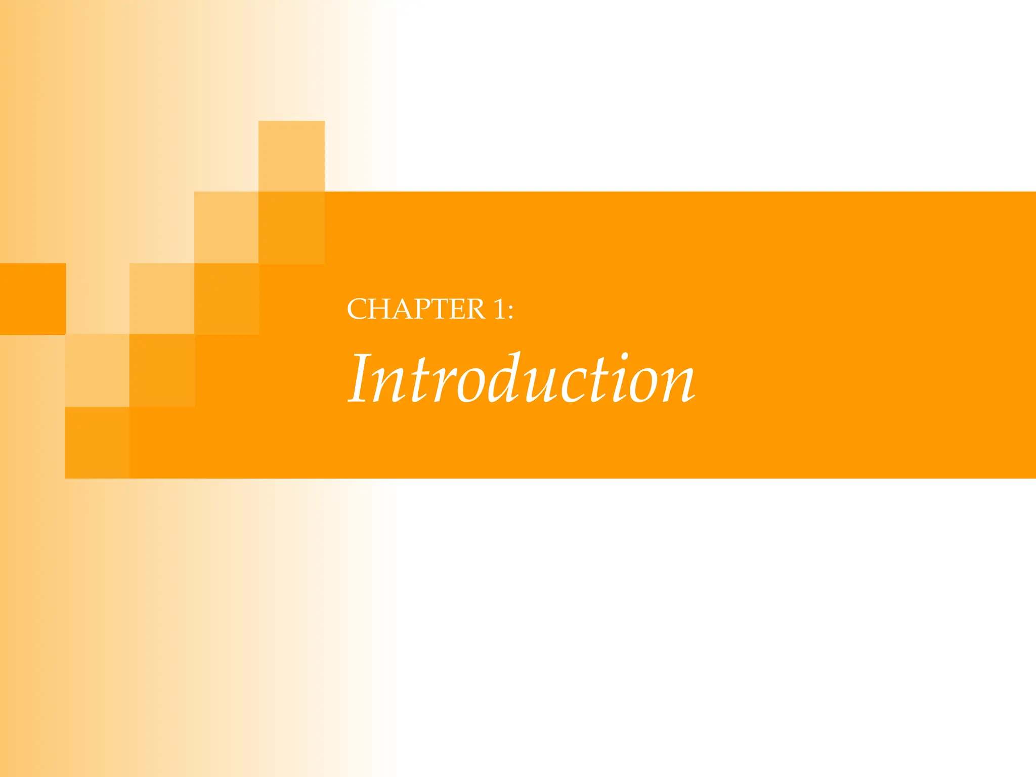 CHAPTER 1:
Introduction
 