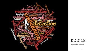 KDD’18
12/05/2019 18
Ignore the obvious
 