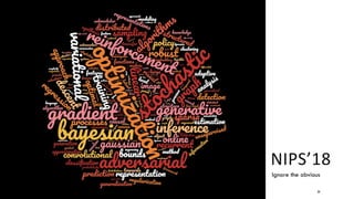 12/05/2019 20
NIPS’18
Ignore the obvious
 