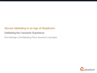 Sincere Marketing in an Age of Skepticism: Unthinking the Consumer Experience