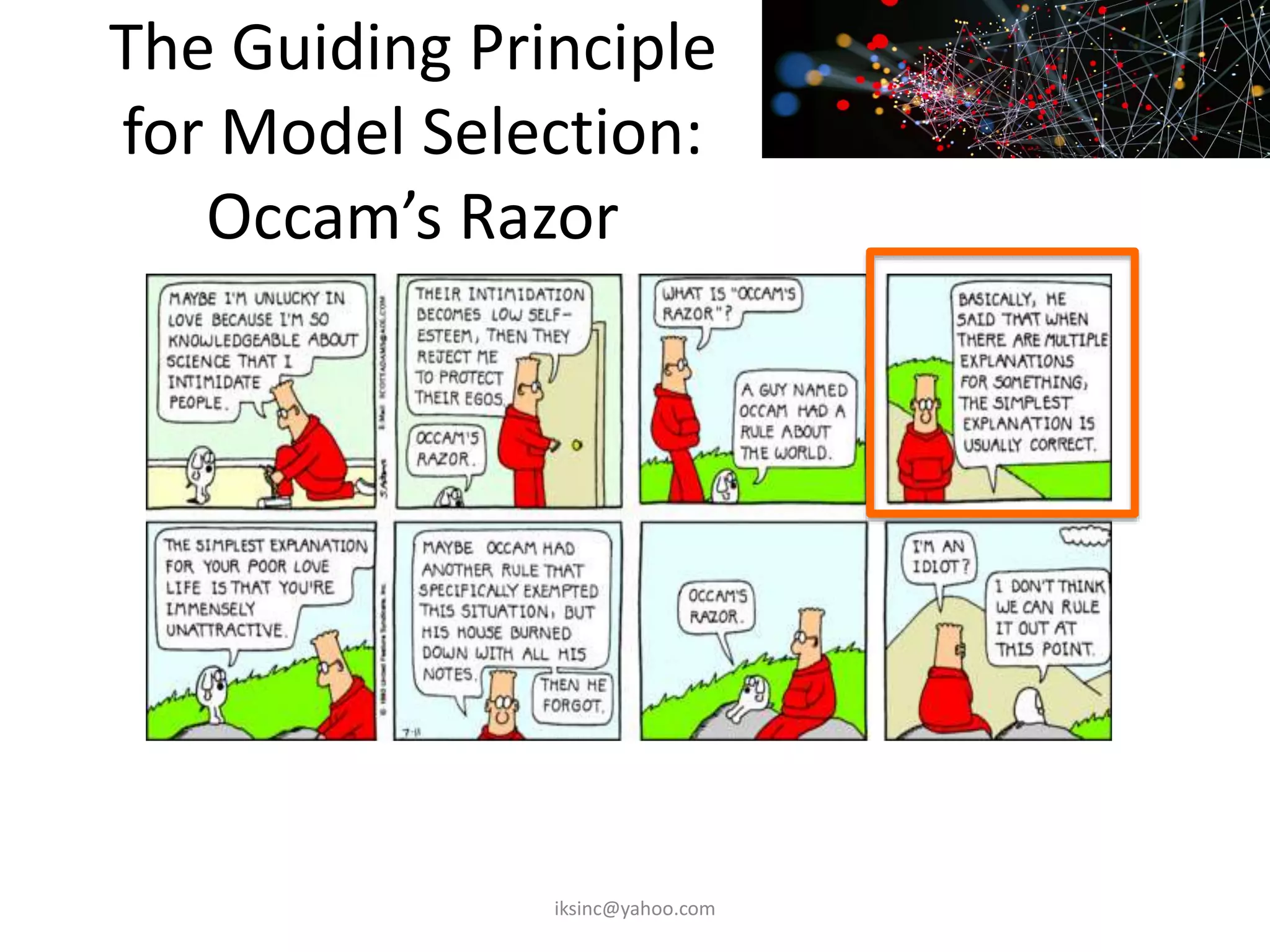 The Guiding Principle
for Model Selection:
Occam’s Razor
iksinc@yahoo.com
 