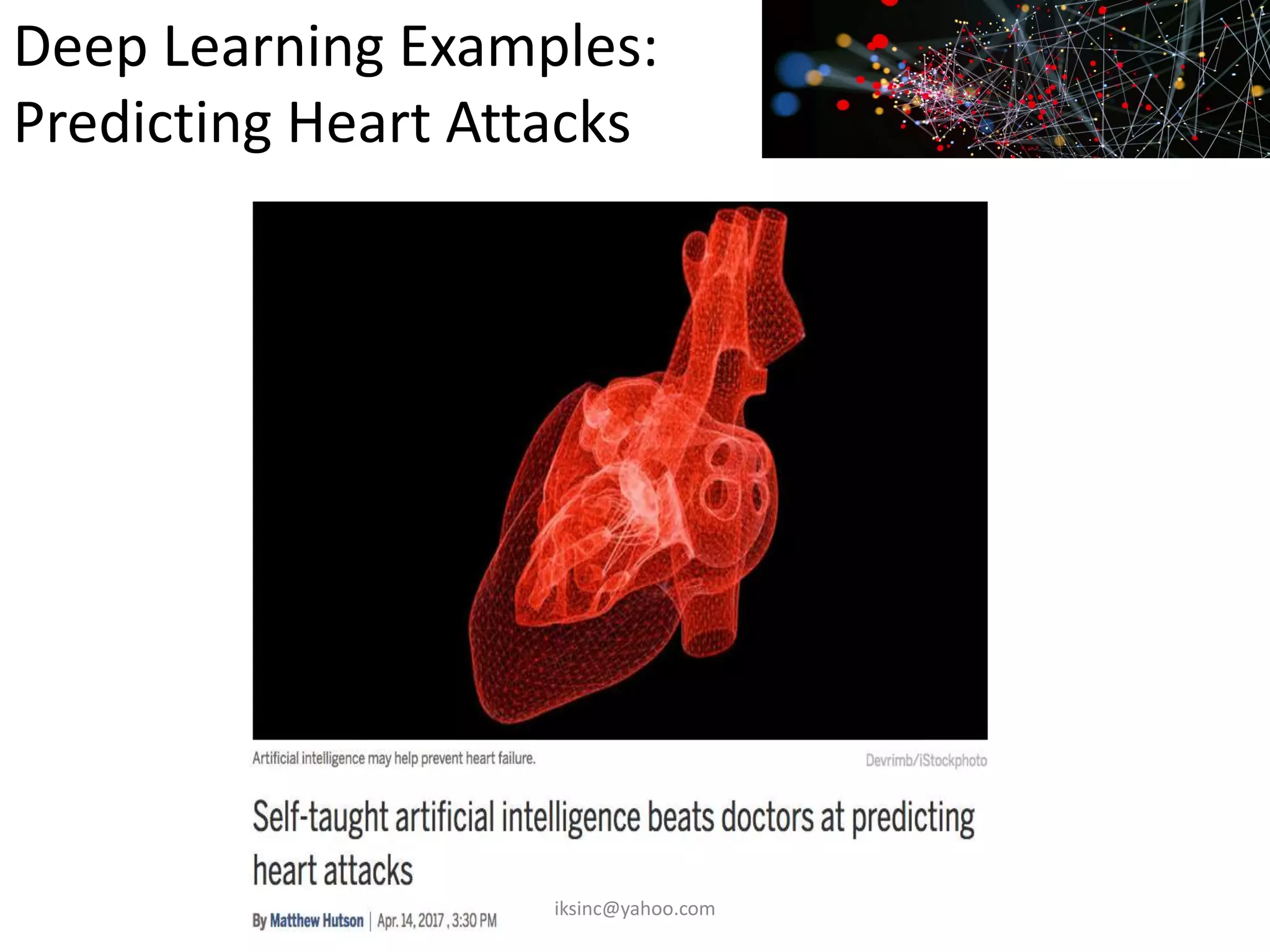 Deep Learning Examples:
Predicting Heart Attacks
iksinc@yahoo.com
 