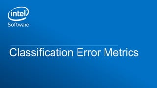 Classification Error Metrics
 