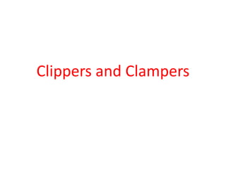 Clippers and Clampers
 