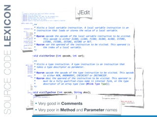 SOURCECODELEXICON JEdit
• Very good in Comments
• Very poor in Method and Parameter names
 