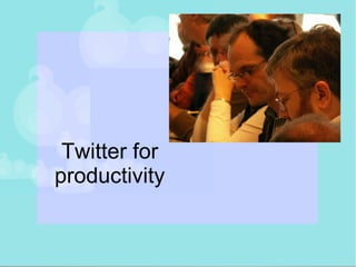 Twitter for productivity 