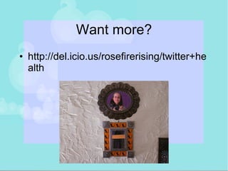 Twitter for health and healthcare Slide 43