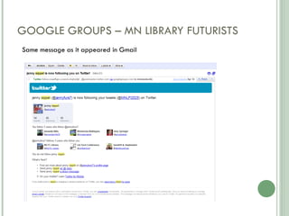 GOOGLE GROUPS – MN LIBRARY FUTURISTS Same message as it appeared in Gmail 