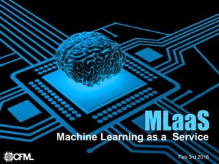 MLaaS - Machine Learning as a Service | PPTX