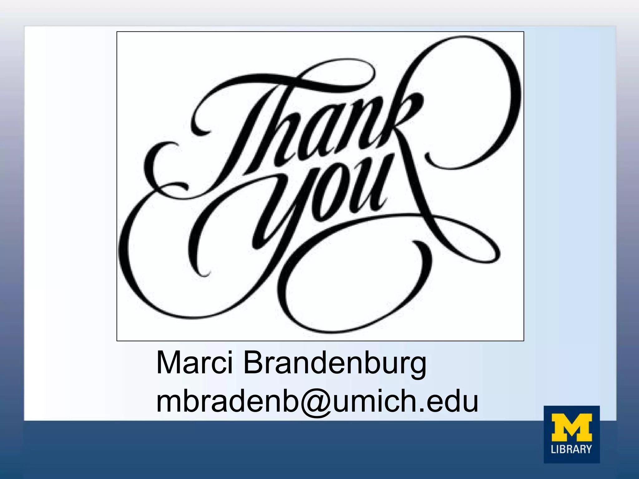 Marci Brandenburg
mbradenb@umich.edu
 