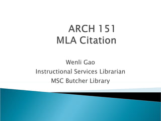 Wenli Gao Instructional Services Librarian MSC Butcher Library 