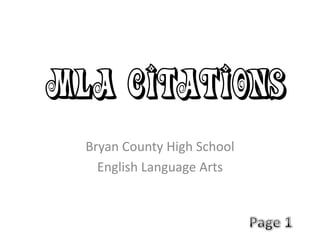 MLA Citations
Bryan County High School
English Language Arts

 