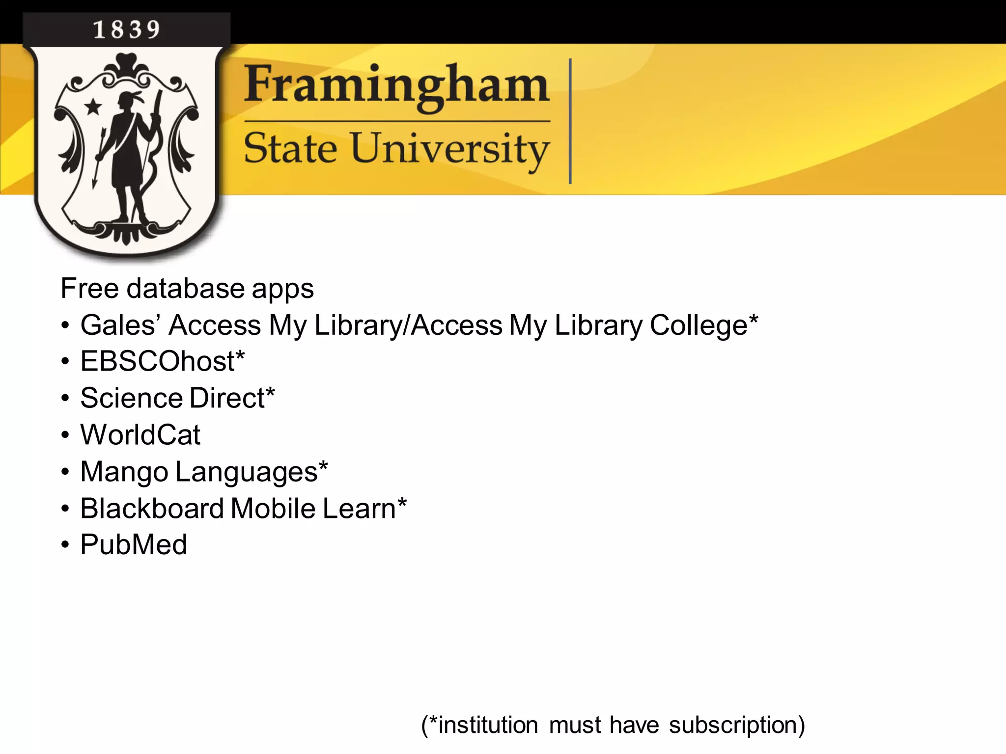 Free database apps
    • Gales’ Access My Library/Access My Library College*
    • EBSCOhost*
    • Science Direct*
    • WorldCat
    • Mango Languages*
    • Blackboard Mobile Learn*
    • PubMed




Google images                  (*institution must have subscription)
 