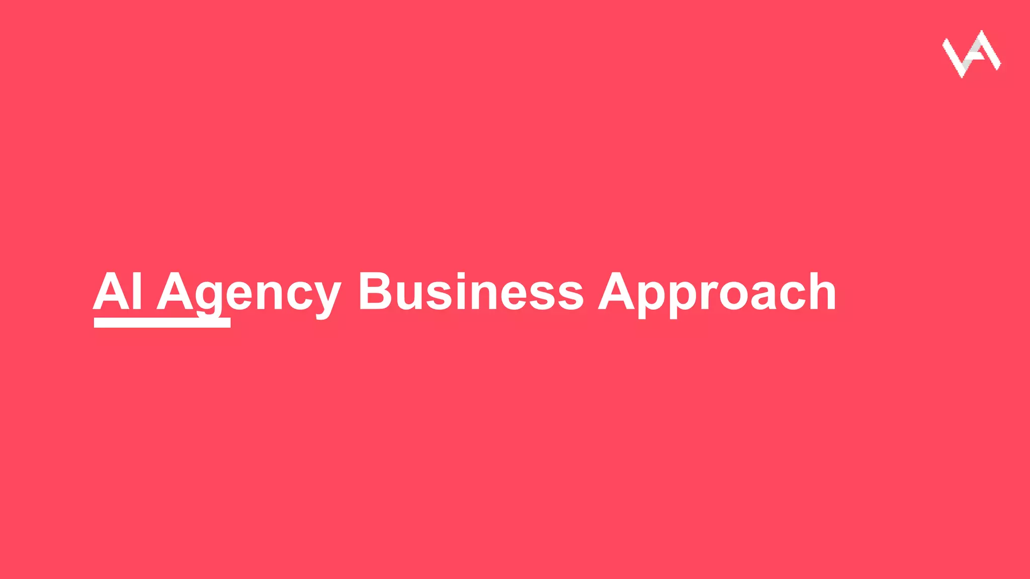 AI Agency Business Approach
 