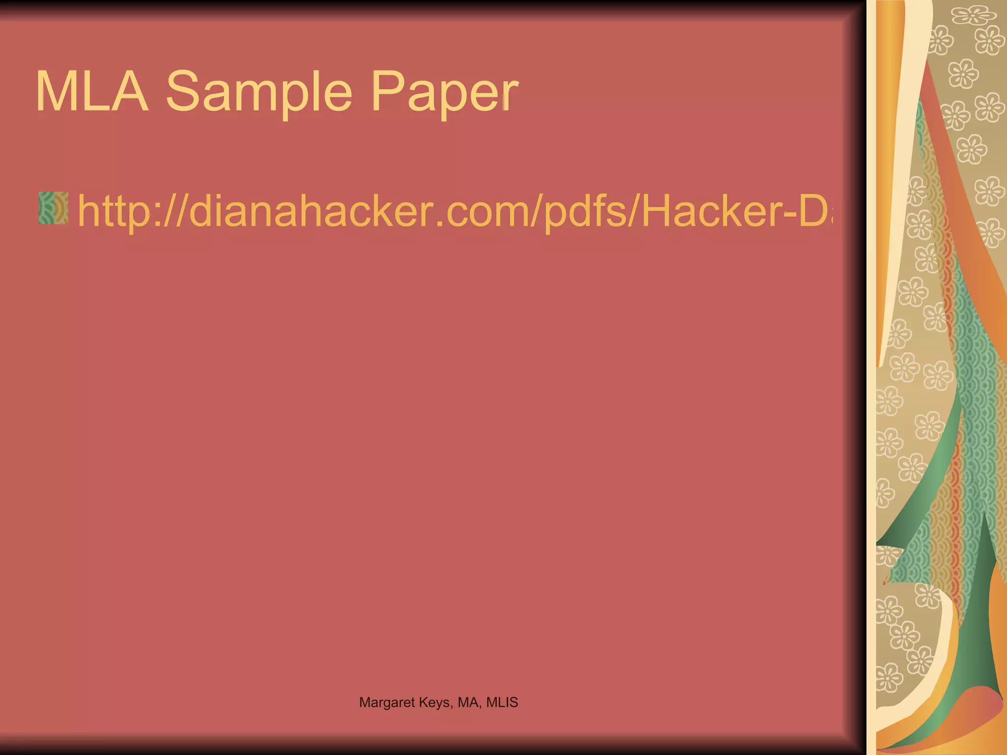 MLA Sample Paper http://dianahacker.com/pdfs/Hacker-Daly-MLA.pdf 