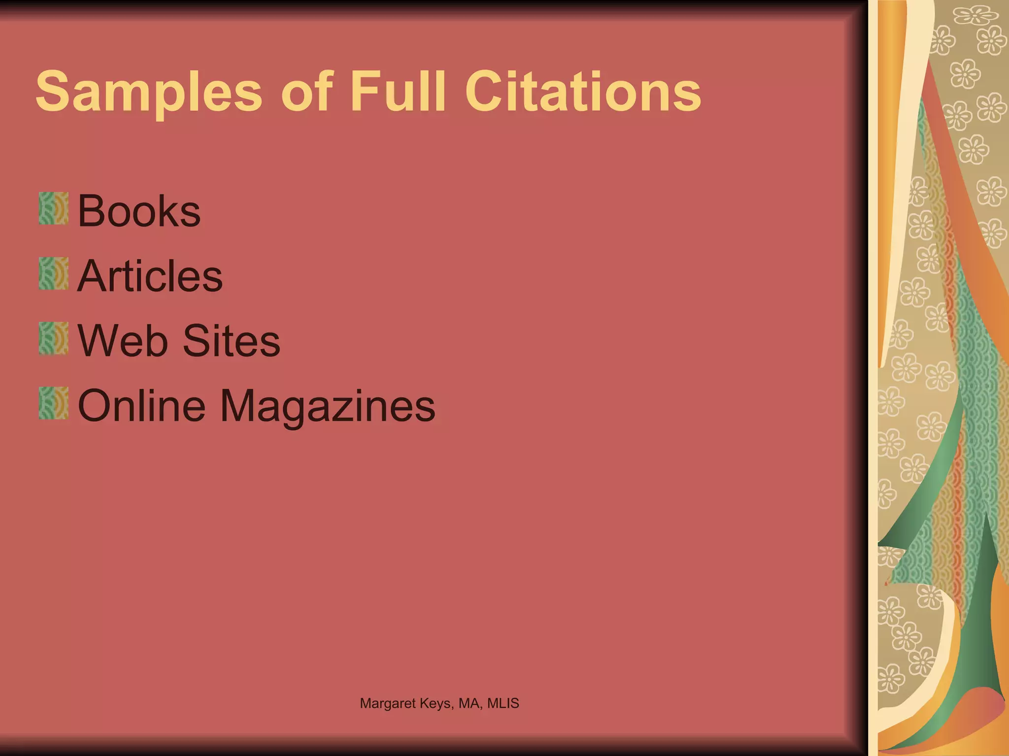 Samples of Full Citations Books Articles Web Sites Online Magazines 