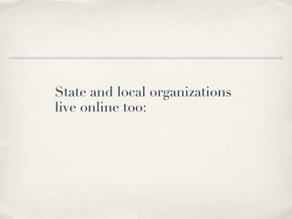 State and local organizations live online too: 