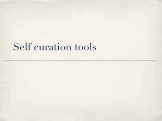 Self curation tools 