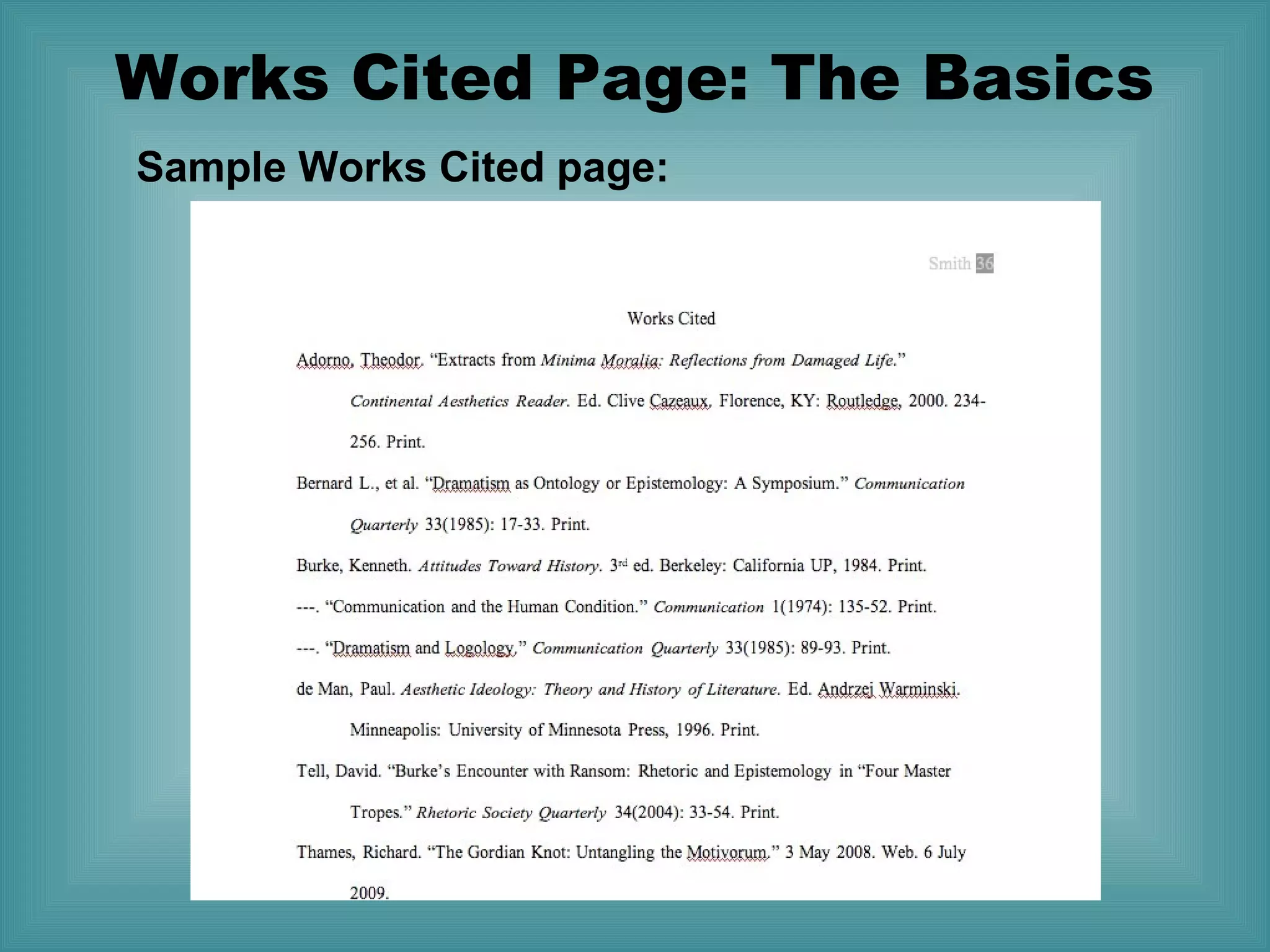 Works Cited Page: The Basics
Sample Works Cited page:

 