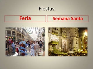 Fiestas
Feria         Semana Santa
 