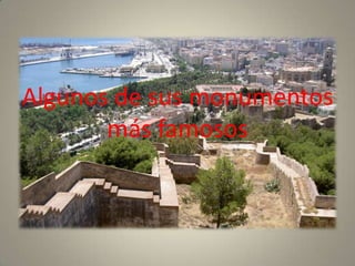 Algunos de sus monumentos
       más famosos
 