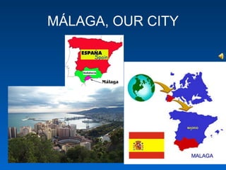 MÁLAGA, OUR CITY 